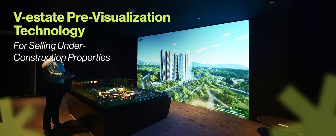 V-estate Pre-Visualization Technology for Selling Under-Construction Properties